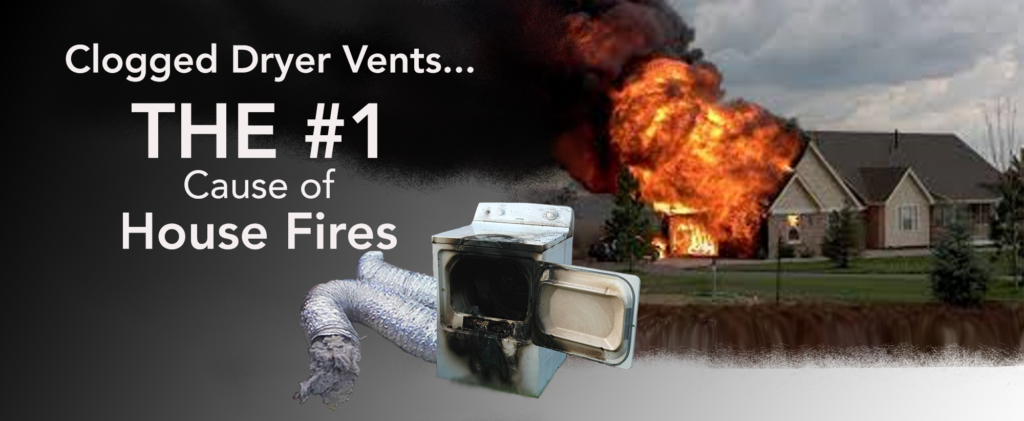Clogged Dryer Vents are the Number One Cause of House Fires